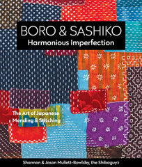 Book - Shannon & Jason Mullett-Bowlsby - BORO & SASHIKO - Harmonious Imperfection - ON SALE - SAVE 30%