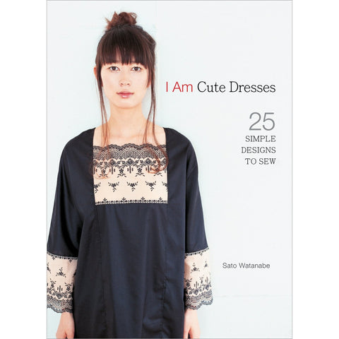 Book - Saito Watanabe - I AM CUTE DRESSES - 25 Simple Designs to Sew - ON SALE - SAVE 30% - LAST ONE