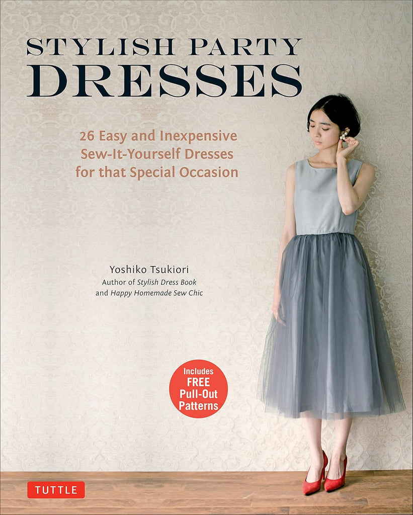 Book - Yoshiko Tsukiori - STYLISH PARTY DRESSES (26 Easy and Inexpensive Sew-It-Yourself Dresses for that Special Occasion 2015) - ON SALE - SAVE 30%