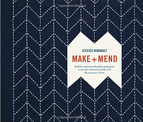 Book - Jessica Marquez - MAKE & MEND: SASHIKO INSPIRED PROJECTS